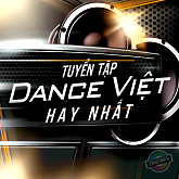 Việt Remix 1 (Tuyển Tập Những Ca Khúc Nhạc Dance Việt Nam Hay Nhất)-Various Artists