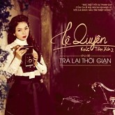 Trả Lại Thời Gian (Khúc Tình Xưa 2) - Lệ Quyên