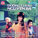 Đường Gươm Nguyên Bá - Chí Tâm ft. Thanh Sang ft. Thanh Kim Huệ ft. Minh Vương